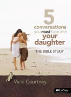 5 Conversations You Must Have With Your Daughter - Bible Study Book