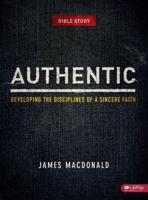 Authentic: Developing the Disciplines of a Sincere Faith - Leader Kit