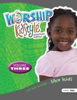 Worship KidStyle: Preschool All-In-One Kit Volume 3. Volume 3