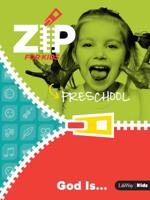 Zip for Preschool: God Is .