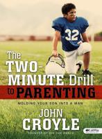 The Two-Minute Drill to Parenting: Molding Your Son Into a Man - Leader Kit