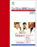 The Official ABMS Directory Of Board Certified Medical Specialists 2005