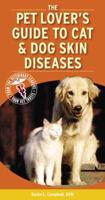 The Pet Lover's Guide to Cat & Dog Skin Diseases