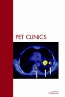Imaging of Infection and Inflammation, An Issue of PET Clinics