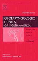 Cholesteatoma, An Issue of Otolaryngologic Clinics