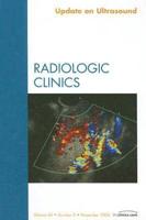 Update on Ultrasound, An Issue of Radiologic Clinics