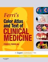 Ferri's Color Atlas and Text of Clinical Medicine