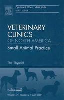 The Thyroid, An Issue of Veterinary Clinics: Small Animal Practice
