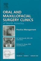 Practice Management, An Issue of Oral and Maxillofacial Surgery Clinics