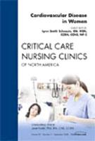 Cardiovascular disease in women : an issue of Critical care nursing clinics