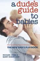 A Dude's Guide to Babies