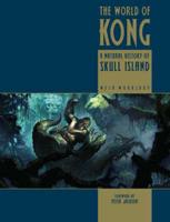 Weta Workshop Presents the World of Kong
