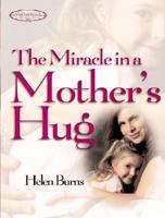 The Miracle in a Mother&#39;s Hug