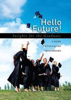 Hello Future! Insights for the Graduate