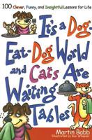 It's a Dog Eat Dog World and Cats Are Waiting Tables