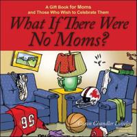 What If There Were No Moms
