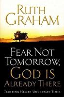 Fear Not Tomorrow, God Is Already There