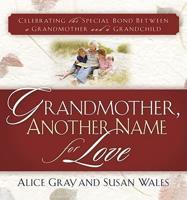 Grandmother, Another Name for Love
