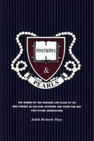 Pinstripes & Pearls: The Women of the Harvard Law Class of '64 Who Forged an Old Girl Network and Paved the Way for Future Generations