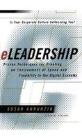 Eleadership: Proven Techniques for Creating an Environment of Speed and Flexibility in the Digital Economy