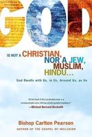 God Is Not a Christian, nor a Jew, Muslim, Hindu--