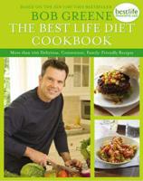 The Best Life Diet Cookbook : More Than 175 Delicious, Convenient, Family-Friendly Recipes