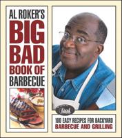 Al Roker's Big Bad Book of Barbeque