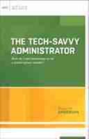 Tech-Savvy Administrator: How Do I Use Technology to Be a Better School Leader? (ASCD Arias)
