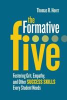 Formative Five: Fostering Grit, Empathy, and Other Success Skills Every Student Needs