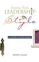 Finding Your Leadership Style: A Guide for Educators