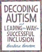 Decoding Autism and Leading the Way to Successful Inclusion