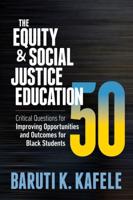 Equity & Social Justice Education 50: Critical Questions for Improving Opportunities and Outcomes for Black Students