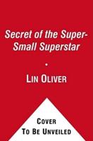 Secret of the Super-Small Superstar