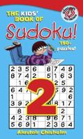 The Kids' Book of Sudoku! 2