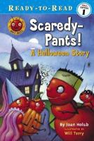 Scaredy-Pants!