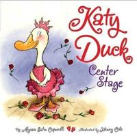 Katy Duck, Center Stage / By Alyssa Satin Capucilli ; Illustrated by Henry Cole