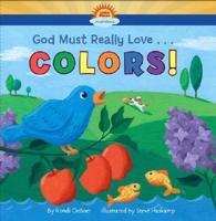 God Must Really Love Colors!