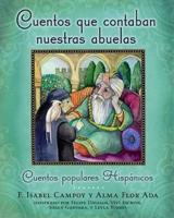 Cuentos Que Contaban Nuestras Abuelas (Tales Our Abuelitas Told)