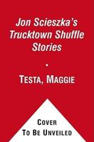 Jon Scieszka's Trucktown Shuffle Stories