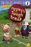 Piggley's Tough Break