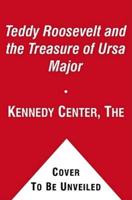 Teddy Roosevelt and the Treasure of Ursa Major