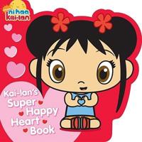 Kai-Lan's Super Happy Heart Book