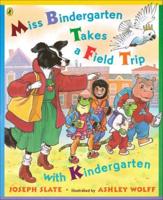 Miss Bindergarten Takes a Field Trip