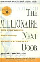 The Millionaire Next Door: The Surprising Secrets of America&#39;s Wealthy