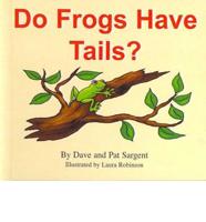 Do Frogs Have Tails?