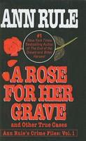 A Rose For Her Grave & Other True Cases