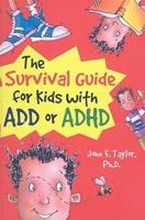 Survival Guide For Kids With ADD or ADHD