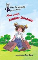 Que Viaje, Ambar Dorado! / What a Trip, Amber Brown