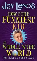 How to Be the Funniest Kid in the Whole Wide World