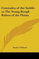 Comrades of the Saddle or The Young Rough Riders of the Plains